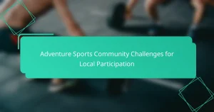 Adventure Sports Community Challenges for Local Participation