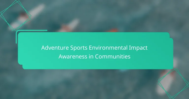 Adventure Sports Environmental Impact Awareness in Communities