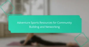 Adventure Sports Resources for Community Building and Networking