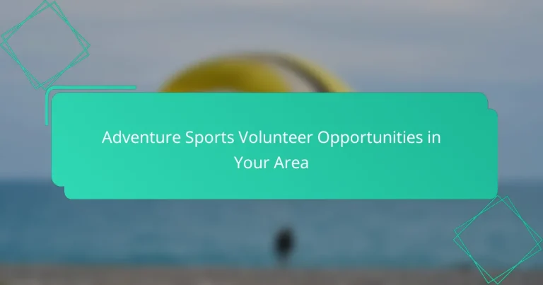 Adventure Sports Volunteer Opportunities in Your Area