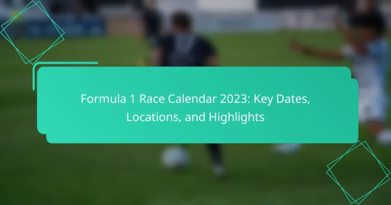 Formula 1 Race Calendar 2023: Key Dates, Locations, and Highlights