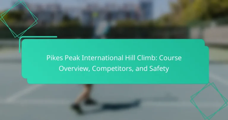 Pikes Peak International Hill Climb: Course Overview, Competitors, and Safety