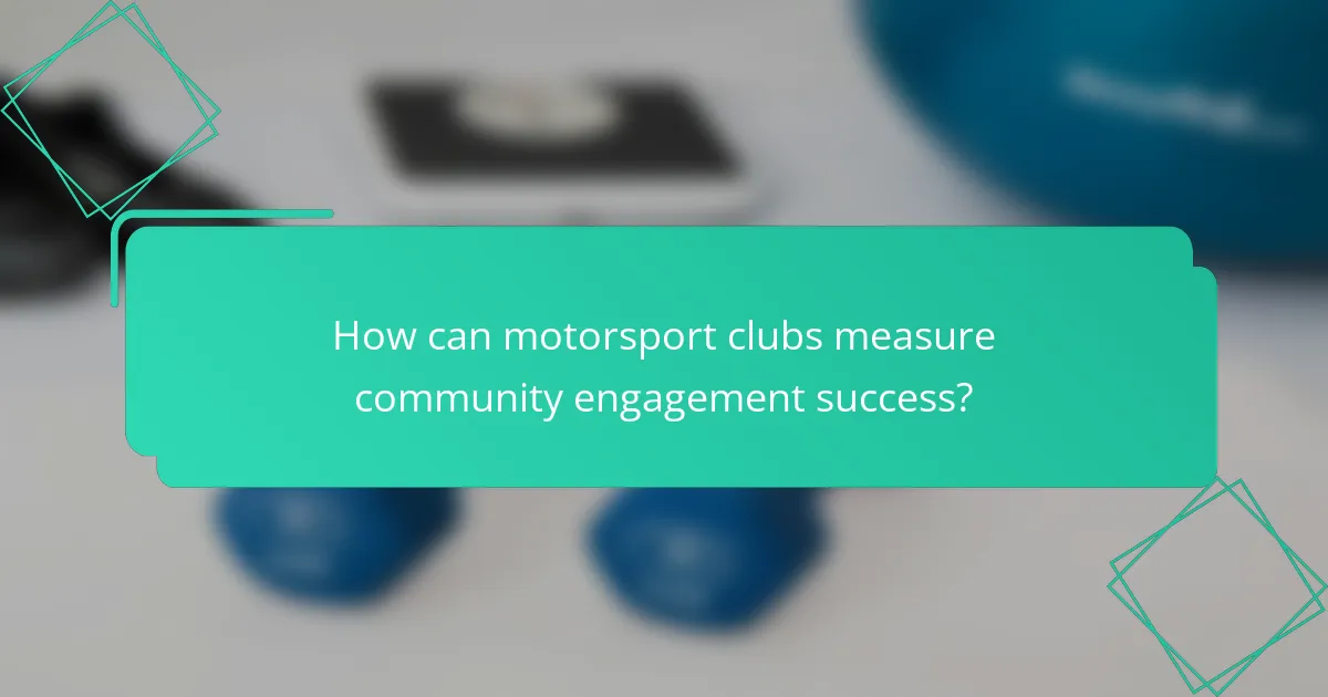 How can motorsport clubs measure community engagement success?