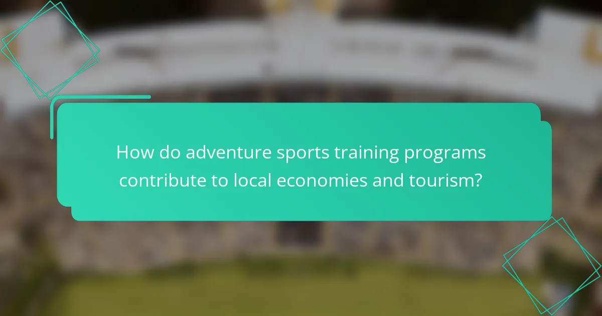 How do adventure sports training programs contribute to local economies and tourism?