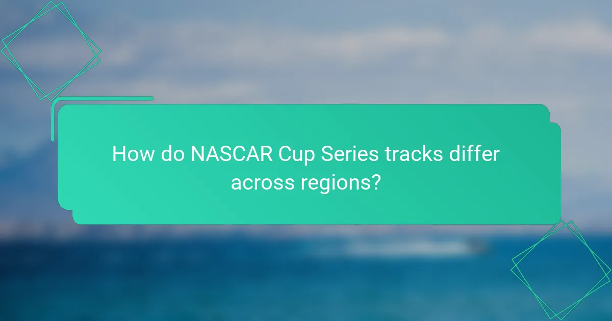 How do NASCAR Cup Series tracks differ across regions?