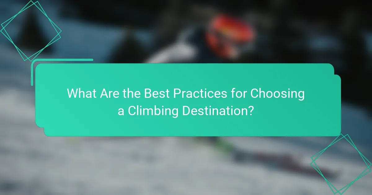 What Are the Best Practices for Choosing a Climbing Destination?