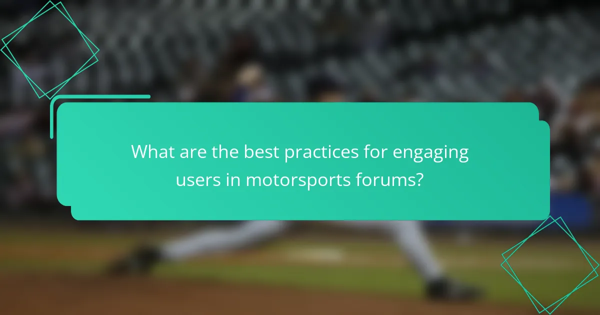 What are the best practices for engaging users in motorsports forums?