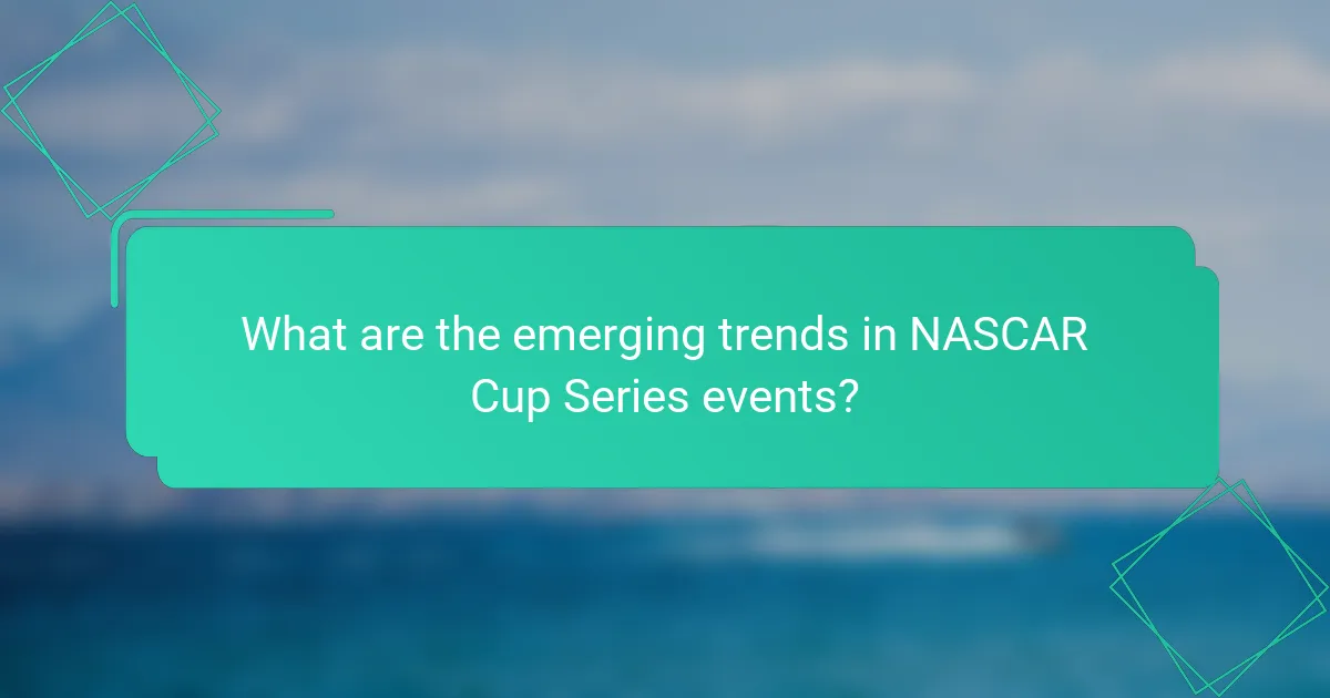 What are the emerging trends in NASCAR Cup Series events?