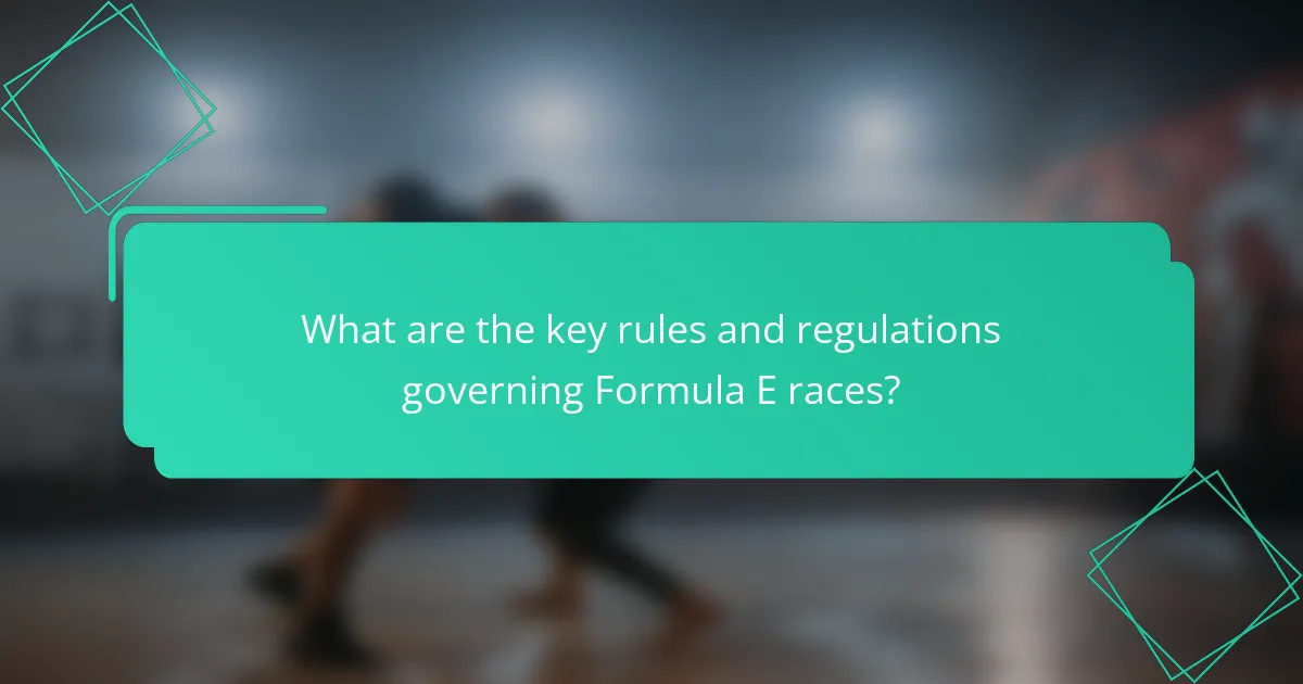 What are the key rules and regulations governing Formula E races?