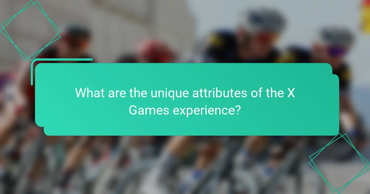What are the unique attributes of the X Games experience?