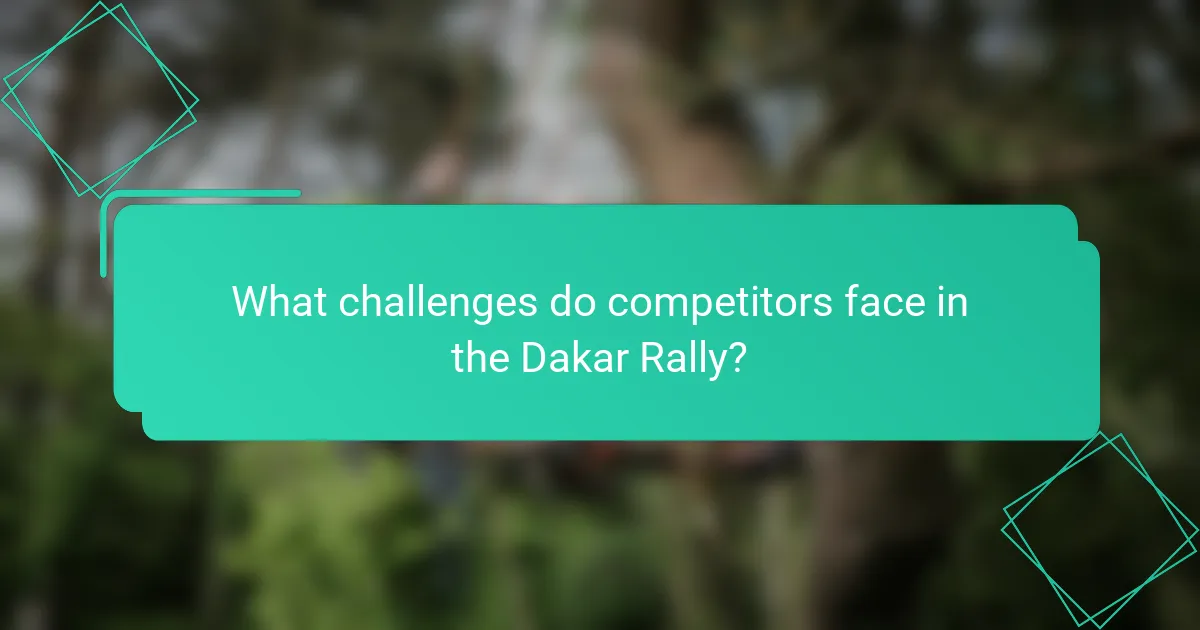 What challenges do competitors face in the Dakar Rally?