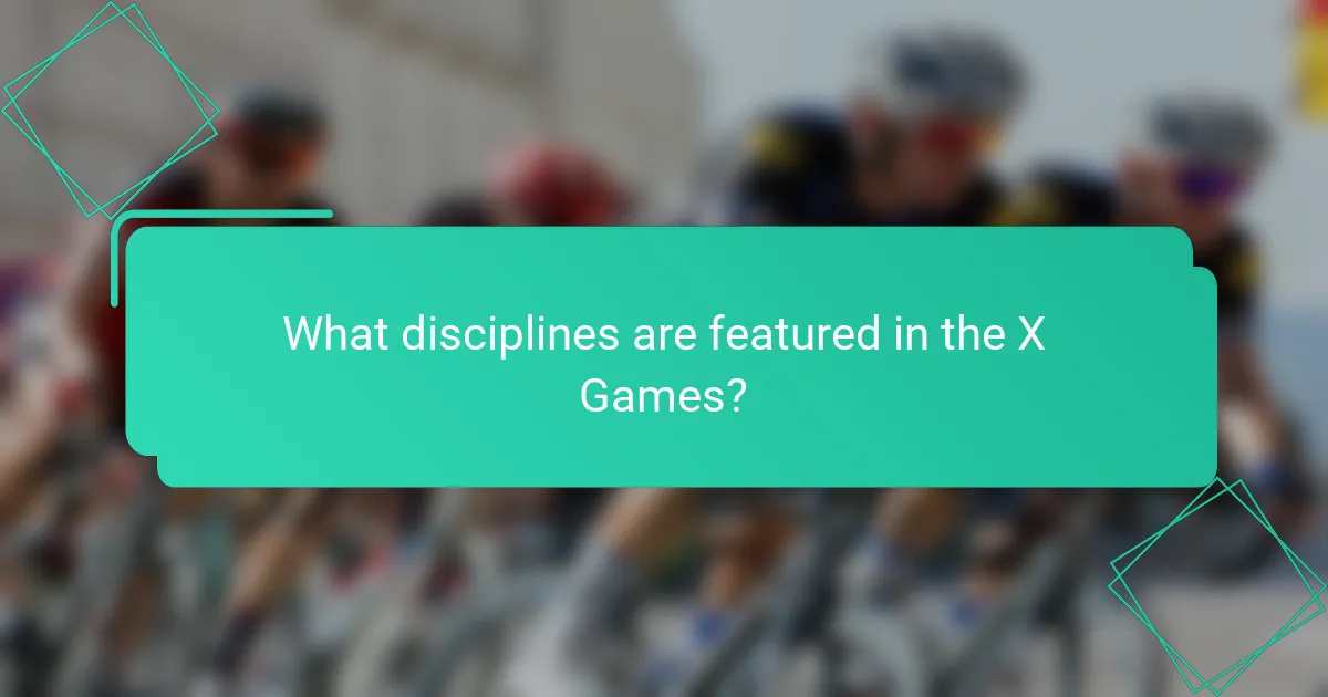 What disciplines are featured in the X Games?