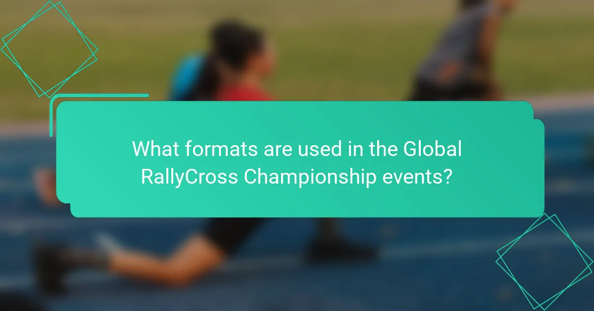 What formats are used in the Global RallyCross Championship events?