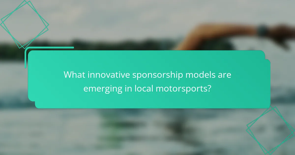 What innovative sponsorship models are emerging in local motorsports?