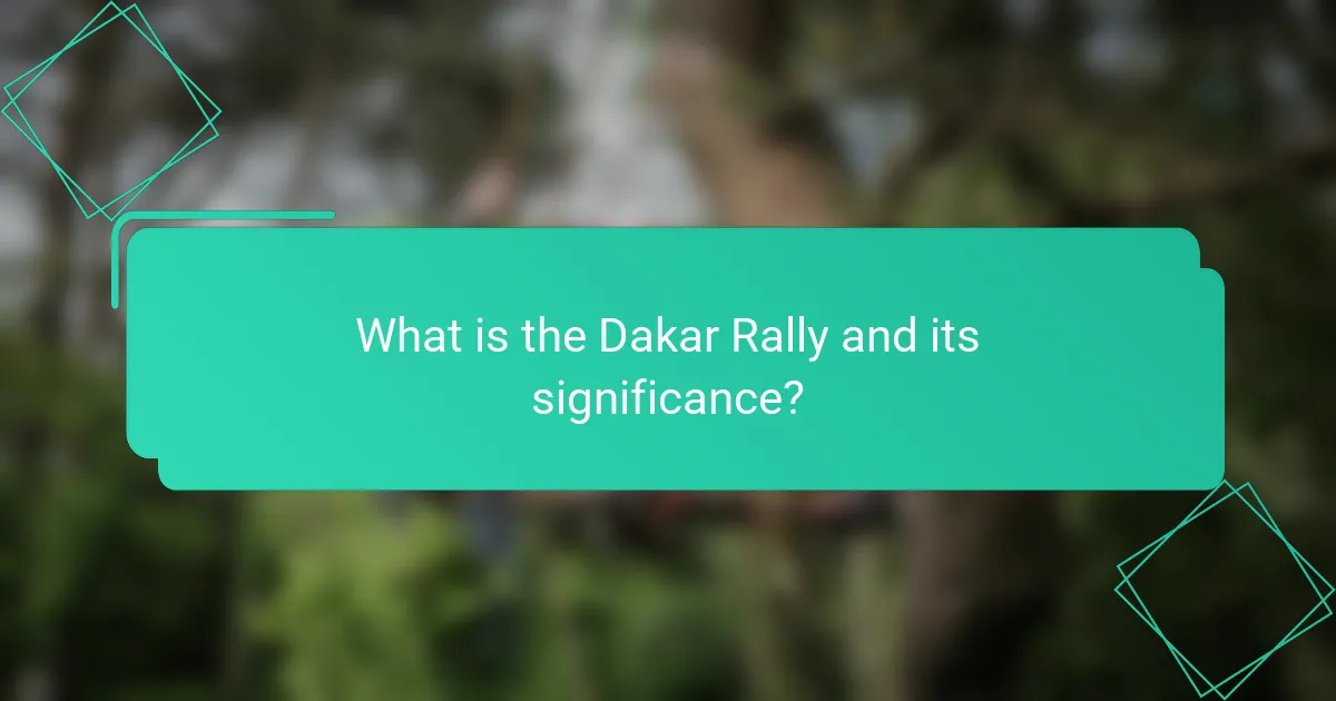 What is the Dakar Rally and its significance?