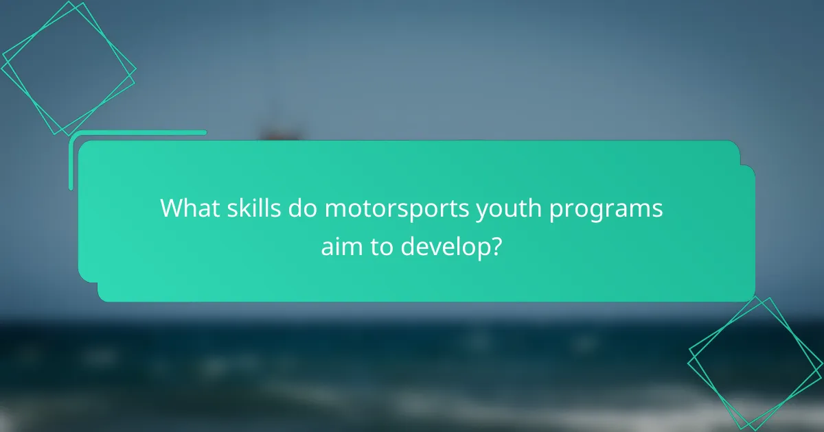 What skills do motorsports youth programs aim to develop?